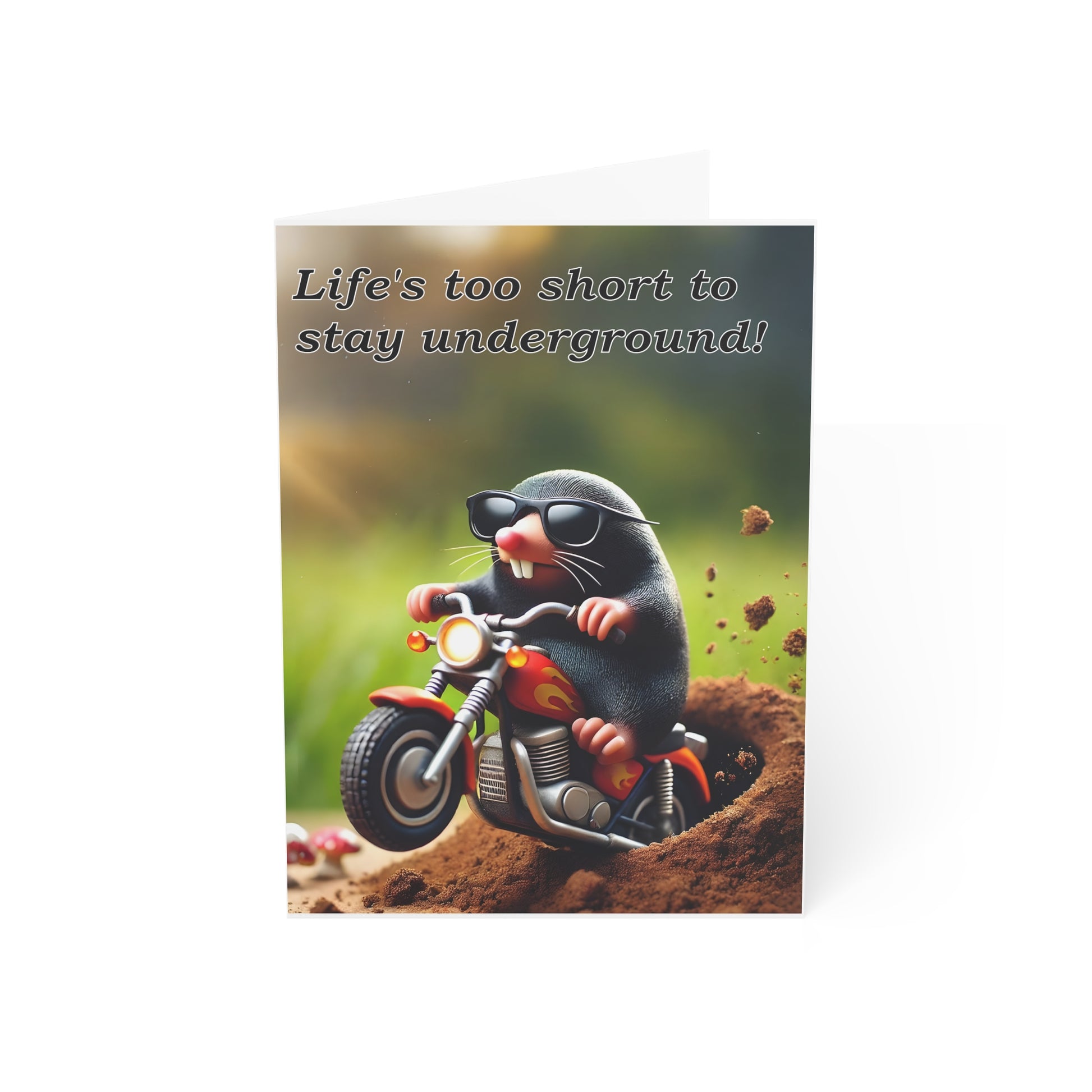 Mole on a motorcycle with 'Life's too short to stay underground!' text